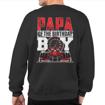 Car Racing Papa Of Birthday Boy Formula Race Car Driver Sweatshirt Back Print - Monsterry DE