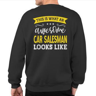 Car Salesman Job Title Employee Worker Car Salesman Sweatshirt Back Print - Monsterry DE