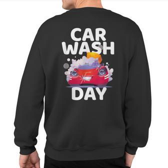 Car Wash Day Car Detailing Carwash Sweatshirt Back Print - Monsterry UK