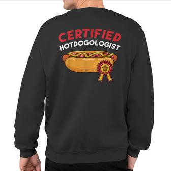 Certified Hotdogologist Hot Dog Hotdogs Sausage Frank Wiener Sweatshirt Back Print - Monsterry AU