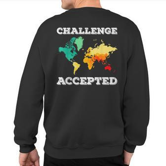 Challenge Accepted Map T Travel World Traveler Sweatshirt Back Print - Monsterry DE