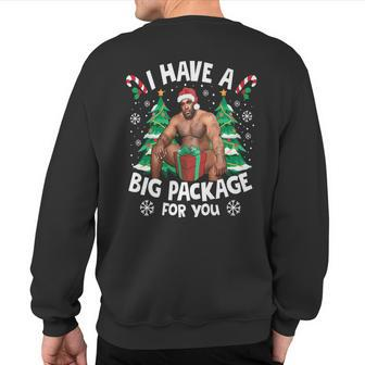 Christmas I Have A Big Package For You Naughty Big Black Guy Sweatshirt Back Print - Seseable