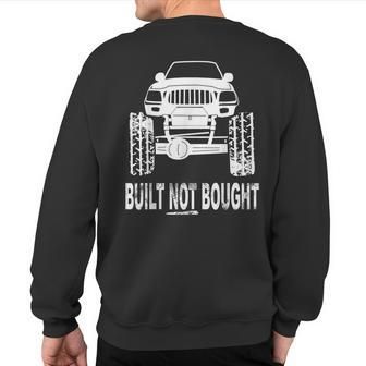 Cool Custom Built Not Bought Rock Crawler Mudding Rc Sweatshirt Back Print - Monsterry CA