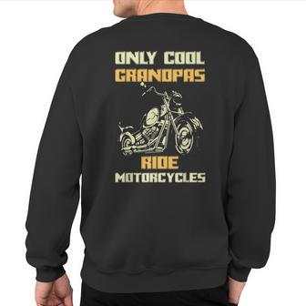 Only Cool Grandpas Ride Motorcycles Grandpa Father's Day Sweatshirt Back Print - Monsterry DE
