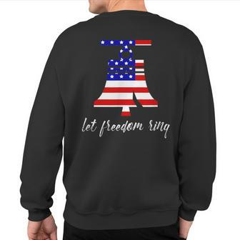 Cool Liberty Bell American Let Freedom Ring Sweatshirt Back Print - Monsterry DE