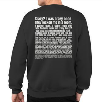 Crazy I Was Crazy Once Trending Meme Copypasta Sweatshirt Back Print - Seseable