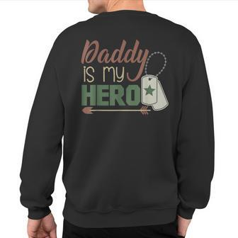 Daddy Is My Hero Armed Services Military Sweatshirt Back Print - Monsterry DE