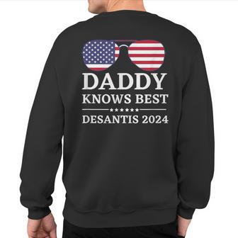 Daddy Knows Best Desantis 2024 Daddy'24 Desantis Sweatshirt Back Print - Monsterry AU