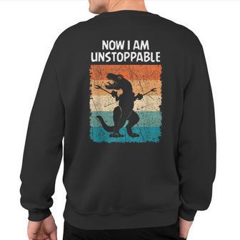 Dinosaur Now I Am Unstoppable Trex Sweatshirt Back Print - Monsterry