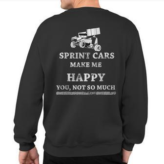 Dirt Track Racing Sprint Cars Make Me Happy You Not So Much Sweatshirt Back Print - Monsterry CA