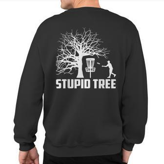 Disc Golf Stupid Tree Disc Golf Sweatshirt Back Print - Monsterry AU