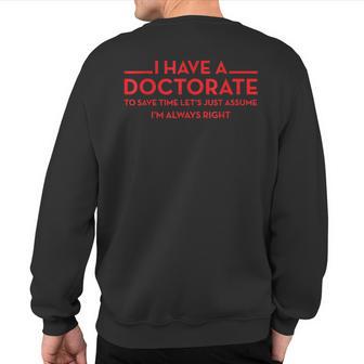 I Have A Doctorate Phd Sweatshirt Back Print - Monsterry UK