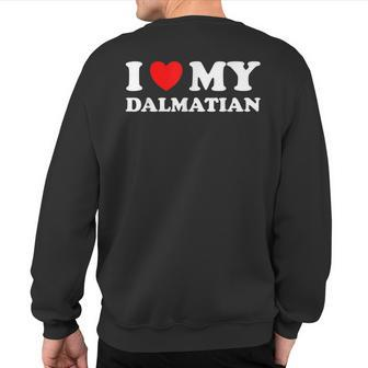 Dog Lovers Heart I Love My Dalmatian Sweatshirt Back Print - Monsterry