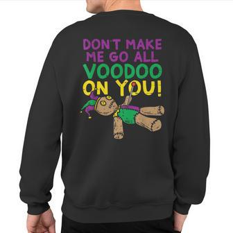 Don't Make Me Go Voodoo On You Mardi Gras Carnival Sweatshirt Back Print - Monsterry AU