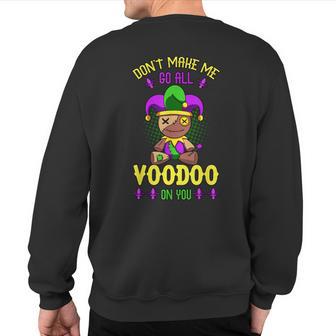 Don't Make Me Go All Voodoo On You Mardi Gras Costume Sweatshirt Back Print - Monsterry