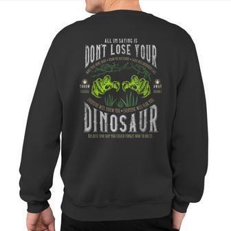 Don't Lose Your Dinosaur Step Brothers Graphic Sweatshirt Back Print - Monsterry