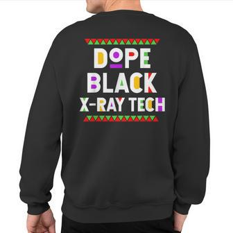 Dope Black X-Ray Tech African American Job Proud Profession Sweatshirt Back Print - Monsterry DE
