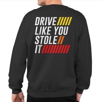 Drive Steal Auto Theft Speed Monster Sweatshirt Back Print - Monsterry