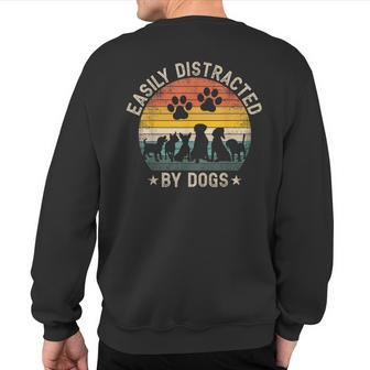 Easily Distracted By Dogs Pet Dog Lover Sweatshirt Back Print - Monsterry DE