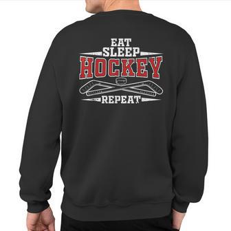 Eat Sleep Hockey Repeat For Hockey Player Sweatshirt Back Print - Monsterry