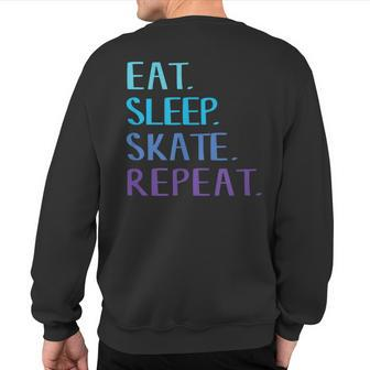 Eat Sleep Skate Repeat Ice Or Roller Skating Sweatshirt Back Print - Monsterry DE