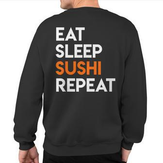 Eat Sleep Sushi Sushi Sushi Lover Sushi Chef Sweatshirt Back Print - Monsterry