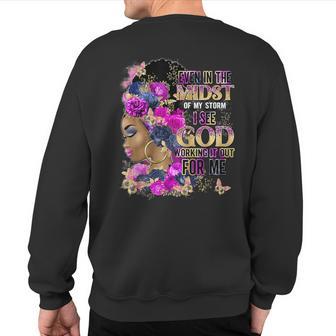 Even In The Midst Of My Storm I See God Sweatshirt Back Print - Monsterry UK