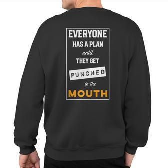 Everyone Has Plan Until They Get Punched In The Mouth Sweatshirt Back Print - Monsterry AU