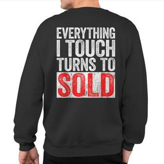 Everything I Touch Turns To Sold Realtor Sweatshirt Back Print - Monsterry