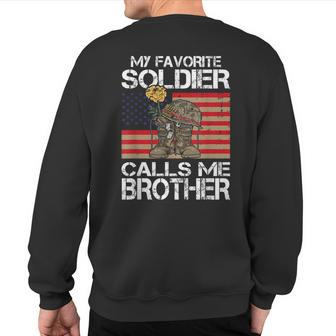 My Favorite Soldier Calls Me Brother Proud Army Bro Sweatshirt Back Print - Monsterry UK