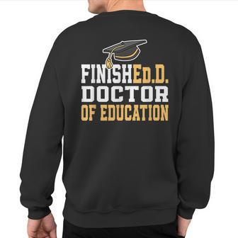 FinishedD Doctor Of Education Doctoral Degree Sweatshirt Back Print - Monsterry DE