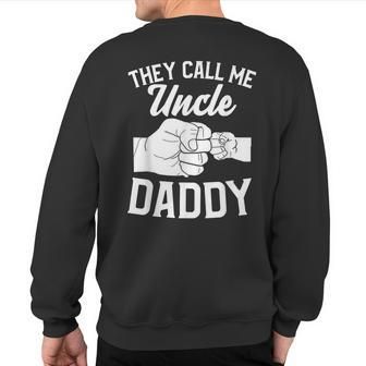 Fistbump They Call Me Uncle Daddy Sweatshirt Back Print - Monsterry AU