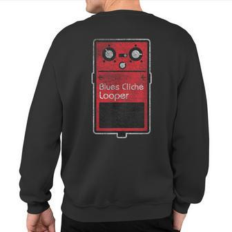 Blues Cliche Looper Effect Pedal Sweatshirt Back Print - Monsterry