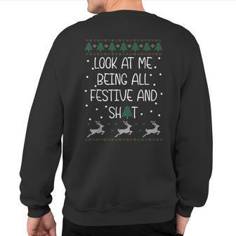 Christmas Look At Me Being All Festive Humorous Xmas Sweatshirt Back Print | Mazezy