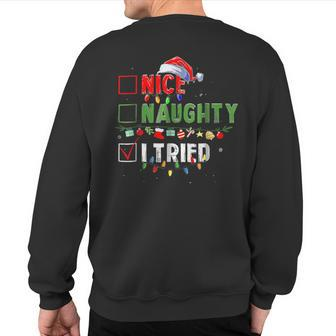 Christmas Nice Naughty I Tried Holiday Xmas 2023 Sweatshirt Back Print | Mazezy