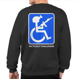 Handicap Military Tactically Challenged Officer Sweatshirt Back Print - Monsterry