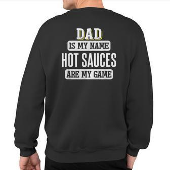 Hot Sauces For Dad Fathers Day Sweatshirt Back Print - Monsterry UK
