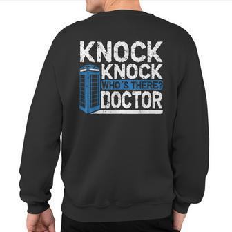 Knock Knock Who's There Doctor Novelty Sweatshirt Back Print - Monsterry UK