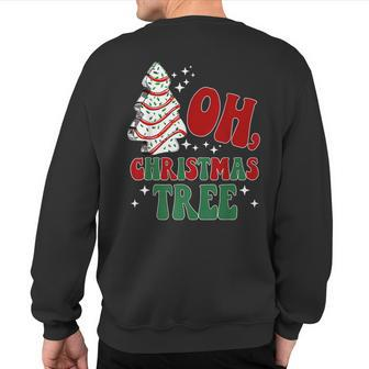 Oh Christmas Tree Cakes Debbie Christmas Retro Sweatshirt Back Print - Monsterry