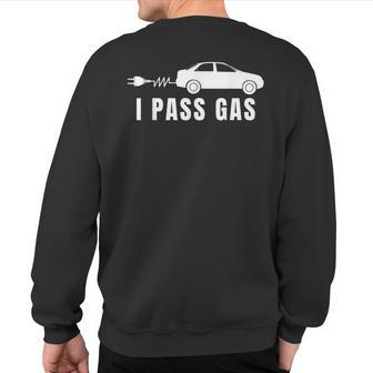 I Pass Gas Electric Car I Love Evs Electric Vehicle Sweatshirt Back Print - Monsterry