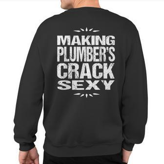 Plumbing Making Plumber's Crack Sexy Sweatshirt Back Print - Monsterry CA