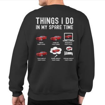 Things I Do In My Spare Time Fast Cars Lover Sweatshirt Back Print - Monsterry UK