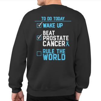 Wake Up Beat Prostate Cancer Rule The World Sweatshirt Back Print - Monsterry