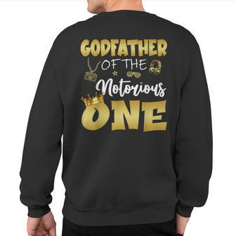 Godfather Of The Notorious One Hip Hop Themed 1St Birthday Sweatshirt Back Print - Monsterry UK