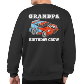 Grandpa Birthday Crew Race Car Racing Car Driver Sweatshirt Back Print - Monsterry