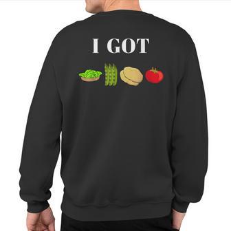 I Got Greens Beans Potatoes Tomatoes T Sweatshirt Back Print - Monsterry