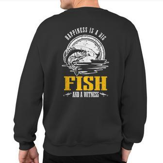 Happiness Is A Big Fish And A Witness Fisherman Fishing Sweatshirt Back Print - Monsterry CA