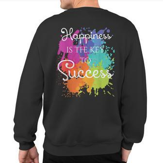 Happiness Is The Key To Success Inspirational Sweatshirt Back Print - Monsterry AU