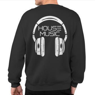 Headphones House Music Sweatshirt Back Print - Monsterry CA