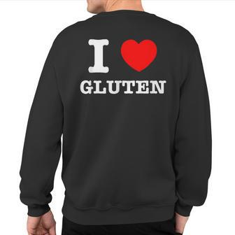 I Heart Gluten I Love Gluten Sweatshirt Back Print - Monsterry